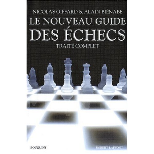 Le nouveau guide des Echecs (traité complet)